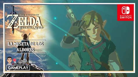 The Legend Of Zelda Breath Of The Wild La Meseta De Los Albores