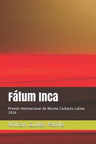 F Tum Inca Premio Internacional De Novela Contacto Latino By