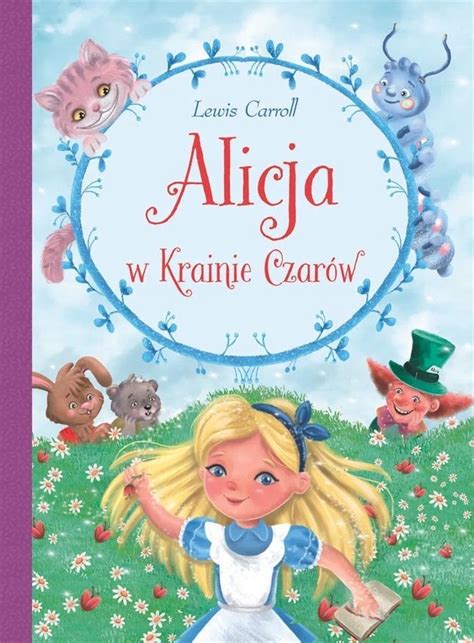 ALICJA W KRAINIE CZARÓW LEWIS CAROLL 15445866381 Książka Allegro