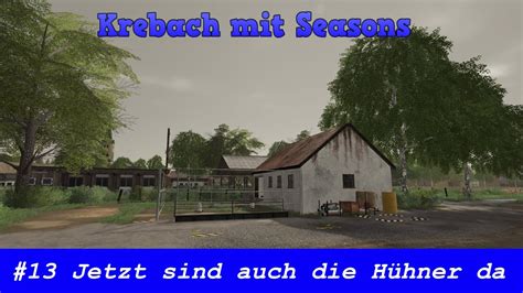 LS 19 13 Jetzt sind auch Hühner da Krebach mit Seasons YouTube