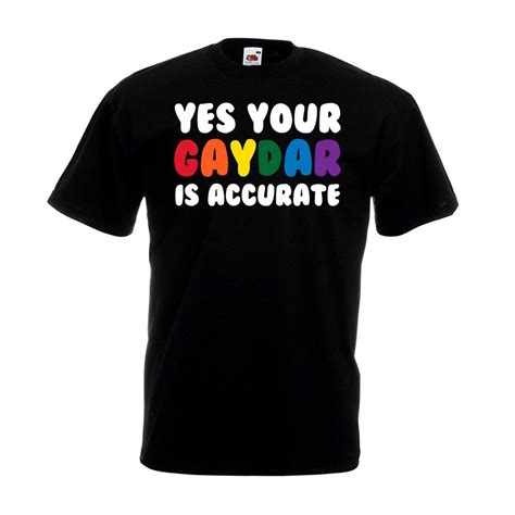 Yes Your Gaydar Is Accurate T Shirt Funny Gay Pride Party Bi Lgbt Gift