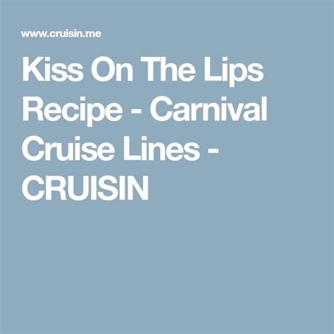 Kiss On The Lips Recipe Carnival Cruise Lines Recipes Recipe