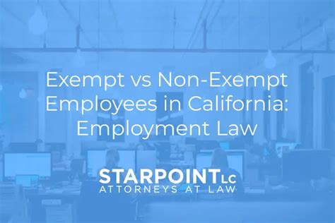 Exempt Vs Non Exempt Employees In California Starpoint Law