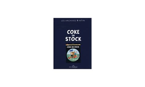 13 Les Archives Tintin Coke En Stock FR Les Archives Tintin Les