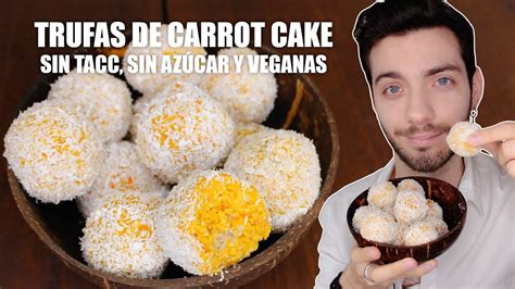 Trufas Saludables De Carrot Cake Veganas Y Sin Gluten Cualquiera