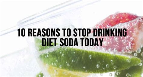 10 Reasons To Stop Drinking Diet Soda Today