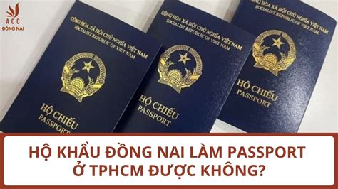 Hộ Khẩu Đồng Nai Làm Passport ở Tphcm được Không