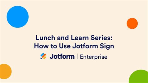 Jotform Enterprise Lunch And Learn Series How To Use Jotform Sign