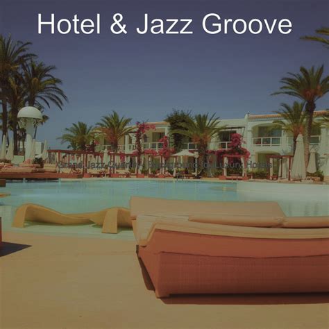 Grand Jazz Quartet Background For Luxury Hotels Album By Hotel