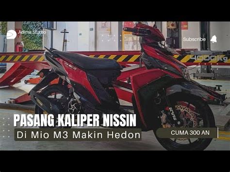 PASANG KALIPER NISSIN SAMURAI DI MIO M3 PROPER NYA KEBANGETAN YouTube