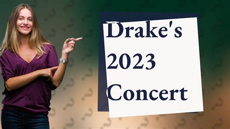 Will Drake Have A Concert In Youtube