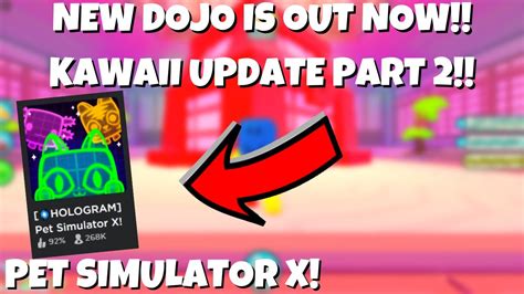 NEW DOJO IS OUT NOW INSANE KAWAII UPDATE PART 2 Pet Simulator X