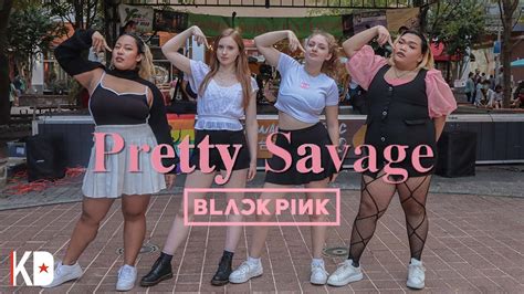 KPOP IN PUBLIC BLACKPINK 블랙핑크 Pretty Savage Dance Cover K