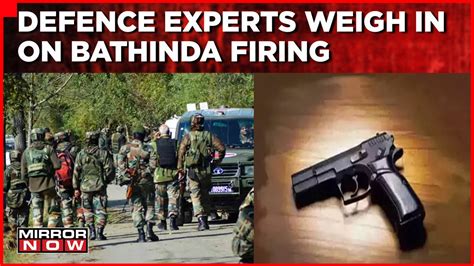 Bathinda Military Station Firing Defence Experts Weigh In