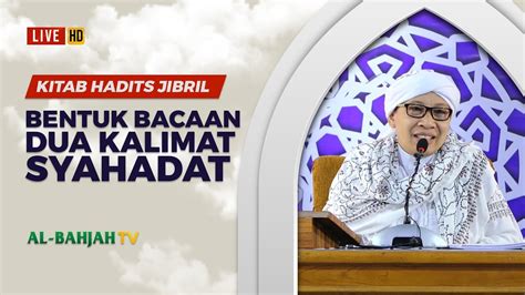 Zawiyah Dhuha Eps 12 Kitab Hadits Jibril Bentuk Bacaan Dua Kalimat