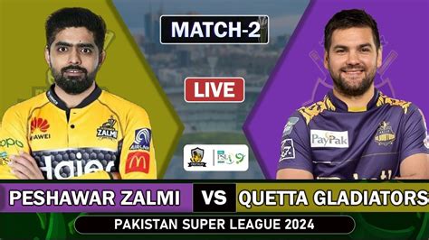 PSL 9 LIVE Peshawar Zalmi Vs Quetta Gladiators 2nd MATCH Live Score