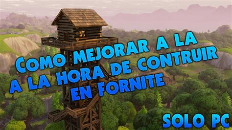 Como construir más rápido en Fortnite Solo PC YouTube