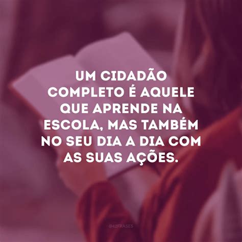 Frases Sobre Aprender Que Te Ensinar O Valiosas Li Es