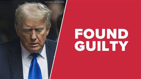 Jury Convicts Donald Trump In Criminal Trial Wfmynews2