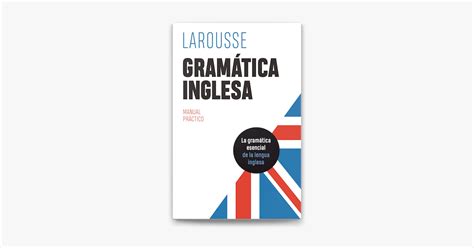 Gramática inglesa by Editions Larousse Larousse Editorial on Apple Books