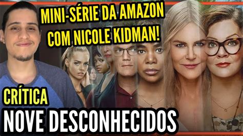 Nove Desconhecidos Critica Sem Spoilers Nicole Kidman Em Mini