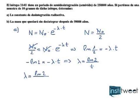 Calcula la constante de desintegración radiactiva Selectividad fisica