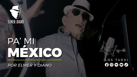 Elmer Y Diano Los Tuexi Pa Mi M Xico Mexico Septiembre