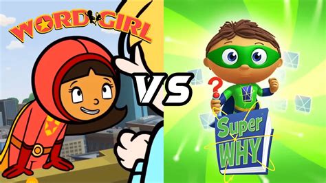 Wordgirl Vs Super Why Youtube