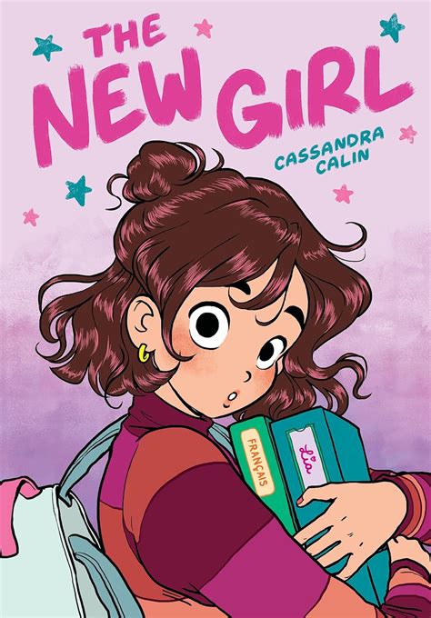 The New Girl The New Girl A Graphic Novel Calin Cassandra Calin