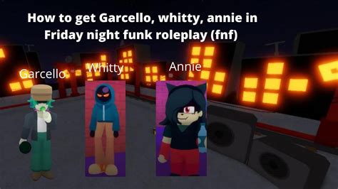 How To Get Garcello Whitty Annie In Friday Night Funk Roleplay Fnf