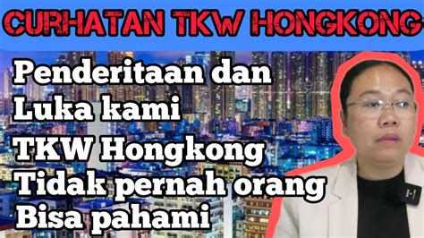 Penderitaan Dan Luka Kami TKW Hongkong Tidak Pernah Orang Bisa Pahami