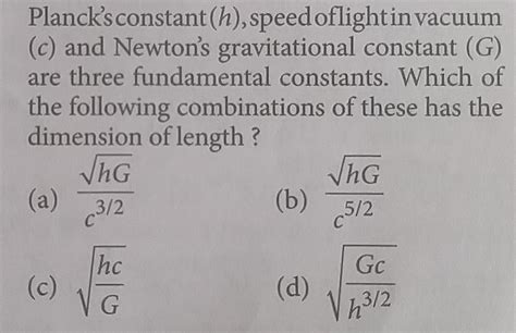 [ANSWERED] Planck s constant h speed oflight in vacuum c and Newton s ...