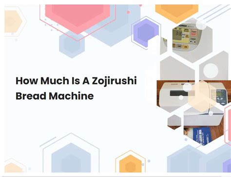 How Much Is A Zojirushi Bread Machine | breadmach.com