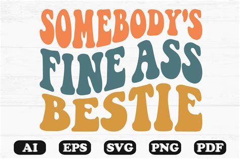 Somebody S Fine Ass Bestie Retro Wavy Svg Graphic By Hosneara