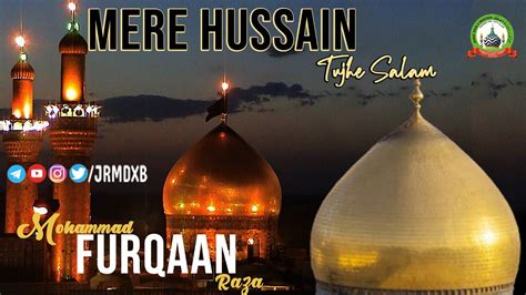 Mere Hussain Tujhe Salaam Manqabat E Imam Hussain Jrm Dxb Youtube