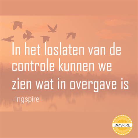 In Het Loslaten Van De Controle Kunnen We Zien Wat In Overgave Is