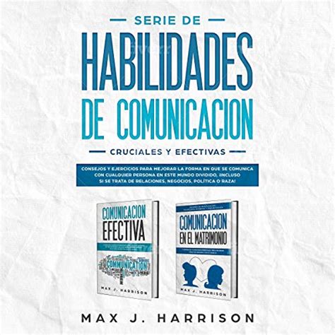 Serie de Habilidades de Comunicación Cruciales y Efectivas Crucial and