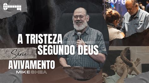 ARREPENDIMENTO a tristeza segundo Deus Série Avivamento Mike Shea