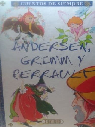 Cuentos De Andersen Grimm Y Perrault Libros Vividos