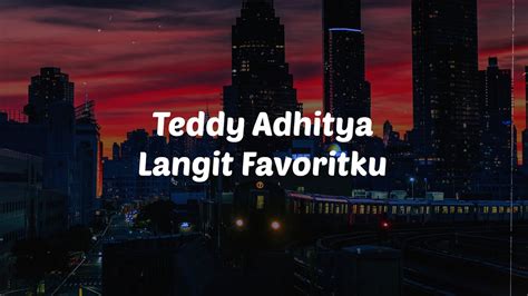 Teddy Adhitya Langit Favoritku Lyric Video YouTube