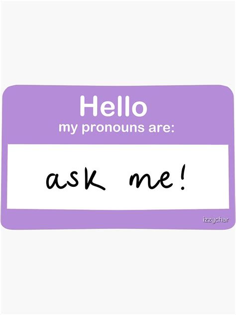 Ask Me About My Pronouns Sticker Sticker For Sale By Izzychar Redbubble