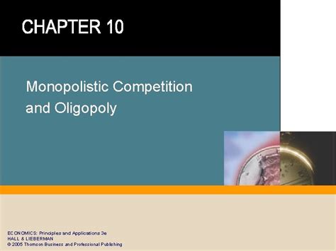 Monopolistic Competition And Oligopoly ECONOMICS Principles And