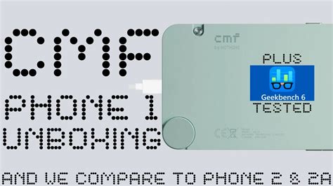 Cmf Phone Unboxing Review Impressions Geekbench Benchmark Scores Vs