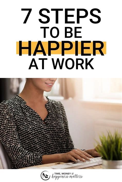 7 Steps To Be Happier At Work Happy At Work Time Management Tips Work