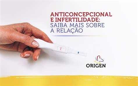 Anticoncepcional E Infertilidade Saiba Mais Sobre A Rela O Cl Nica