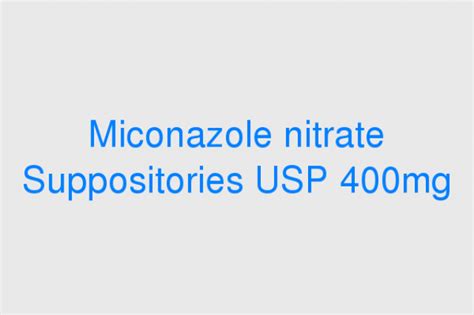 Miconazole Nitrate Suppositories Usp 400mg