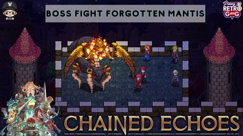 Chained Echoes Forgotten Mantis Boss Fight YouTube