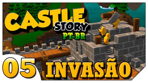 Castle Story Invasão 05 Vamos Jogar Firme E Forte [gameplay