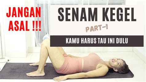 Senam Kegel Part 1 Untuk Pemula Manfaat Senam Kegel Yang Harus