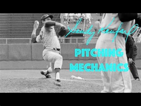 Sandy Koufax Pitching Mechanics